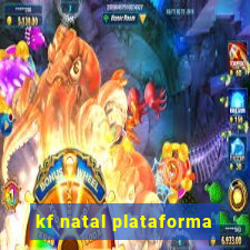 kf natal plataforma